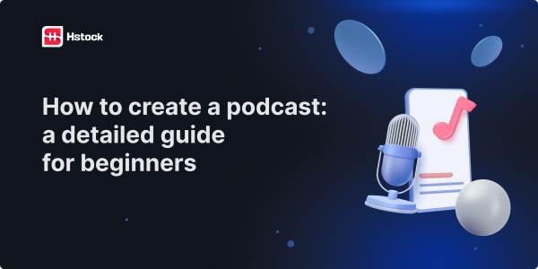 How to Start a Podcast: A Step-by-Step Guide for Beginners