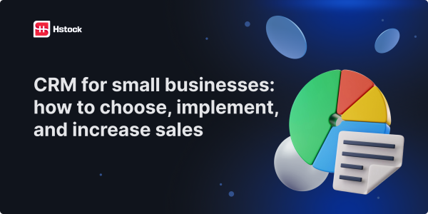 CRM for Small Business — How to Choose, Implement, and Use It in 2025