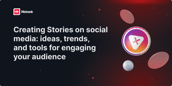 Creating Stories on Social Media – How to Make Engaging and Sales-Driving Stories